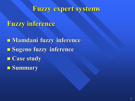 Fuzzy expert systems Fuzzy inference Mamdani fuzzy inference