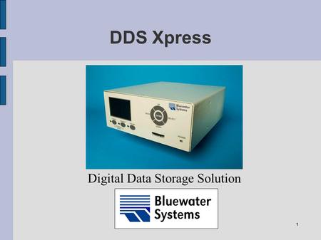 1 DDS Xpress Digital Data Storage Solution. 2 Long-term Goal Legacy Telecoms switches are still operational Expected lifespan at least another 10 years.