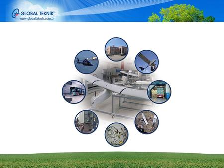 01.06.20141. 2 Global Teknik s factory is located in Ankara,Sincan Industrial Zone and has Manufacturing Certificate(Turkish MOD),Facility Security Clearance.