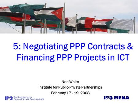 5: Negotiating PPP Contracts & Financing PPP Projects in ICT
