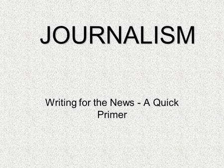 Writing for the News - A Quick Primer
