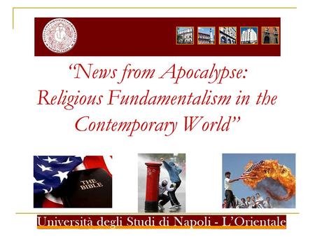 News from Apocalypse: Religious Fundamentalism in the Contemporary World.