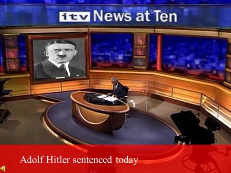 Adolf Hitler sentenced today