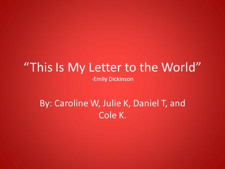 “This Is My Letter to the World” -Emily Dickinson