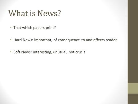 What is News? That which papers print?