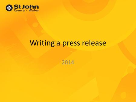 Writing a press release 2014. Aims of the session Is it really news? Essential components of a press release Writing a press release Sending a press release.