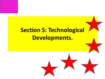Section 5: Technological Developments.. Key words: New technologies Digital broadcasting media convergence Impact Digital switchover Social media.