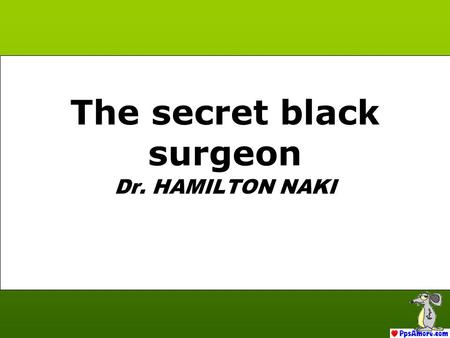 The secret black surgeon