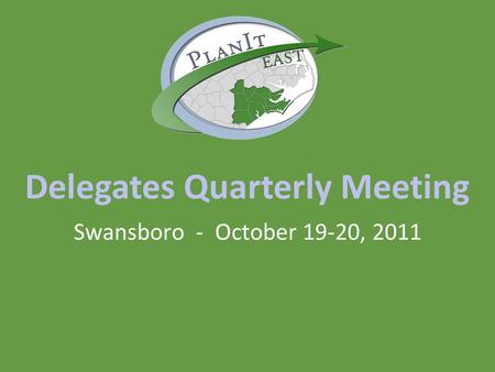 Delegates Quarterly Meeting Swansboro - October 19-20, 2011.