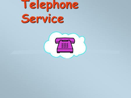 Telephone Service.