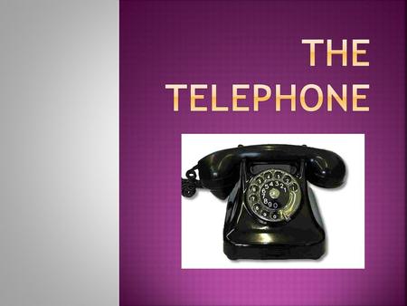 The telephone.