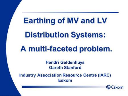 Earthing of MV and LV Distribution Systems: A multi-faceted problem.