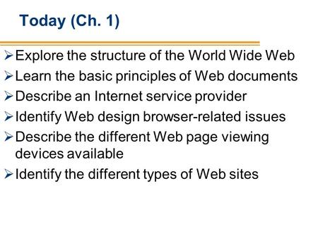 Today (Ch. 1) Explore the structure of the World Wide Web