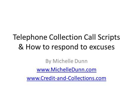 Telephone Collection Call Scripts & How to respond to excuses