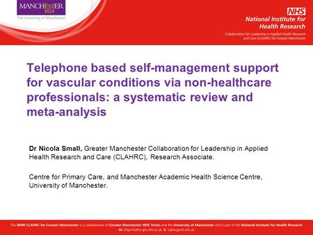 Telephone based self-management support for vascular conditions via non-healthcare professionals: a systematic review and meta-analysis Dr Nicola Small,