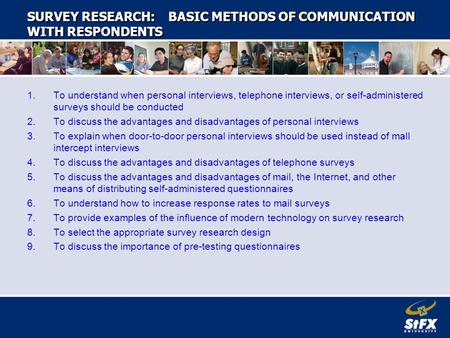SURVEY RESEARCH: BASIC METHODS OF COMMUNICATION WITH RESPONDENTS