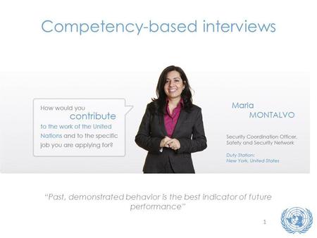 1 Competency-based interviews Past, demonstrated behavior is the best indicator of future performance.