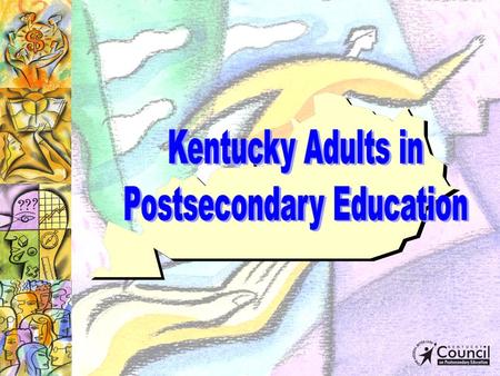 Education in Kentucky Kentucky Council on Postsecondary Education Kentucky Department of Education Kentucky Education Cabinet Adult Education Colleges.