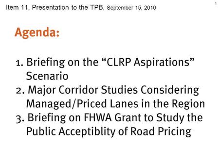 1 Item 11, Presentation to the TPB, September 15, 2010.