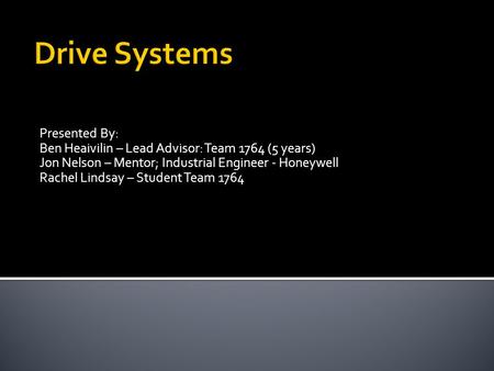 Drive Systems Presented By:
