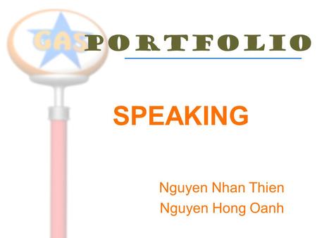 SPEAKING Nguyen Nhan Thien Nguyen Hong Oanh PORTFOLIO.