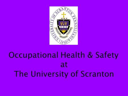 At The University of Scranton Occupational Health & Safety.