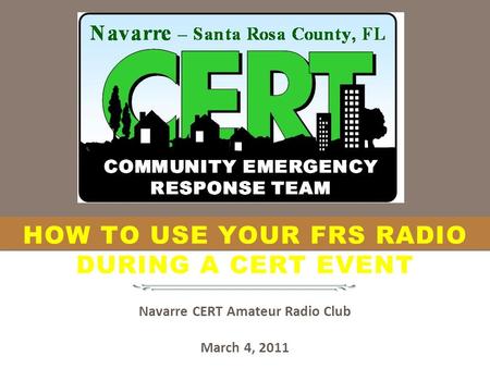 How to use your FRS Radio DURING A CERT EVENT