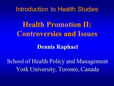Dennis Raphael School of Health Policy and Management
