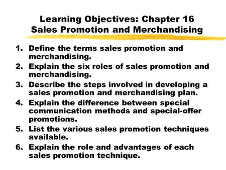 Learning Objectives: Chapter 16 Sales Promotion and Merchandising