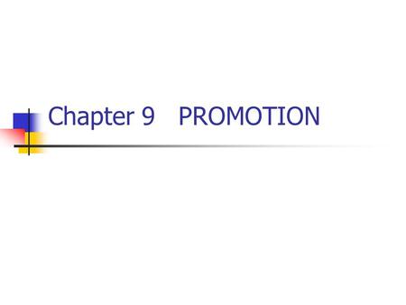 Chapter 9 PROMOTION.