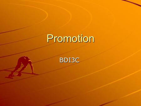 Promotion BDI3C. Promotion We use promotion to bring our product or service to the attention of the target market. Promotional activities include advertising,