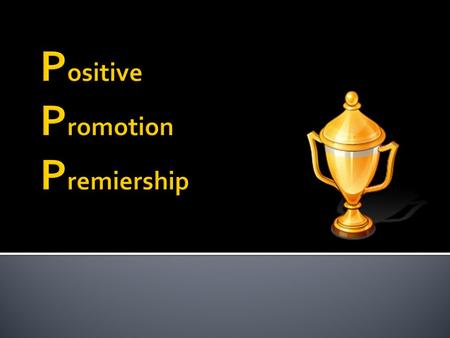 Promotion needs to take place both inside and outside your club Gain points for your club.