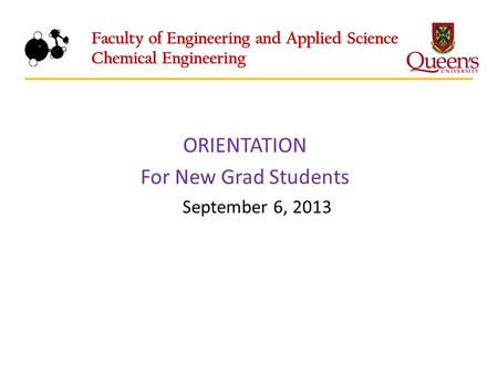 ORIENTATION For New Grad Students September 6, 2013.