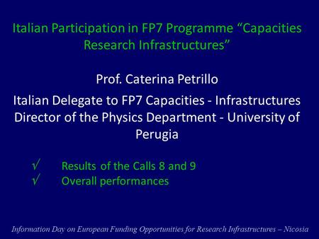 Italian Participation in FP7 Programme Capacities Research Infrastructures Prof. Caterina Petrillo Italian Delegate to FP7 Capacities - Infrastructures.