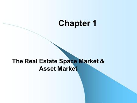 The Real Estate Space Market & Asset Market