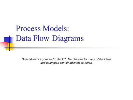 Process Models: Data Flow Diagrams