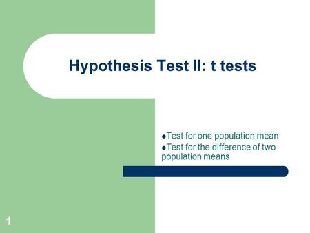 Hypothesis Test II: t tests