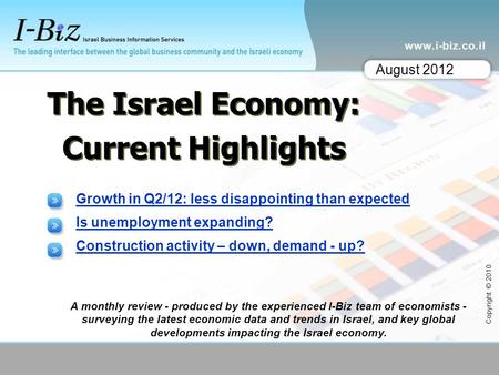Growth in Q2/12: less disappointing than expected Is unemployment expanding? Construction activity – down, demand - up? A monthly review - produced by.