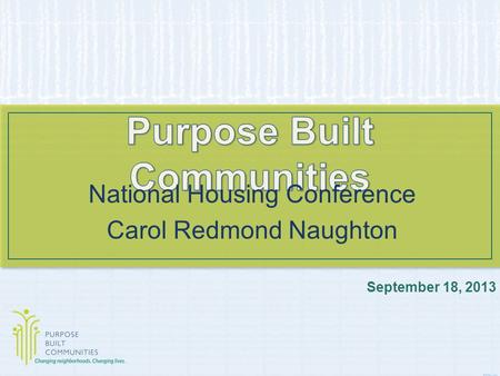 September 18, 2013 National Housing Conference Carol Redmond Naughton.