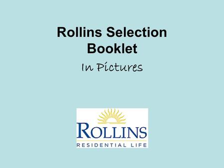 Rollins Selection Booklet In Pictures. Signing in to MyHousing Found in FoxLink under the A&S Student tab My Housing can now be found by logging into.
