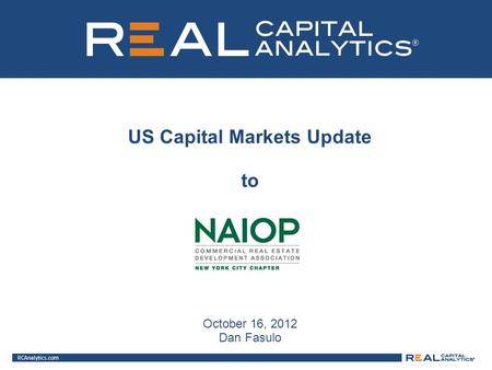 RCAnalytics.com US Capital Markets Update to October 16, 2012 Dan Fasulo.