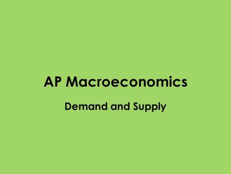 AP Macroeconomics Demand and Supply.
