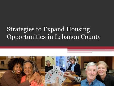 Strategies to Expand Housing Opportunities in Lebanon County.