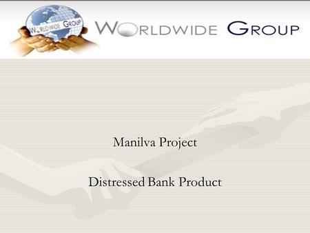 Manilva Project Distressed Bank Product. Project Points. Product Available direct from the bank Excellent finance options Heavily discounted price Medium.