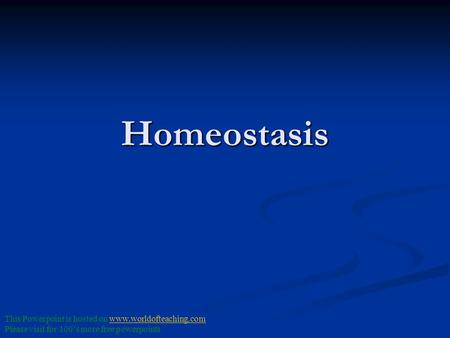 Homeostasis This Powerpoint is hosted on