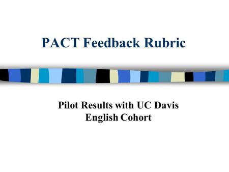 PACT Feedback Rubric Pilot Results with UC Davis English Cohort.