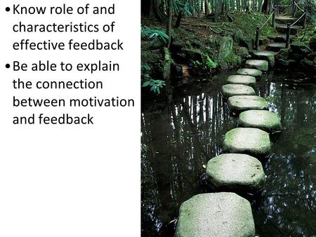 Know role of and characteristics of effective feedback