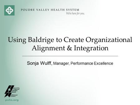 Using Baldrige to Create Organizational Alignment & Integration
