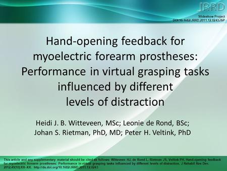 This article and any supplementary material should be cited as follows: Witteveen HJ, de Rond L, Rietman JS, Veltink PH. Hand-opening feedback for myoelectric.