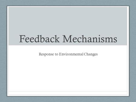 Feedback Mechanisms Response to Environmental Changes.
